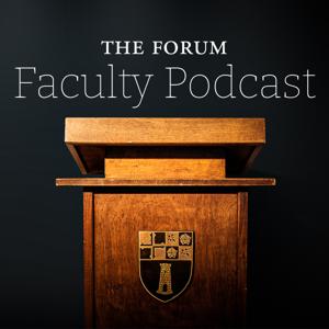 The Forum Faculty Podcast