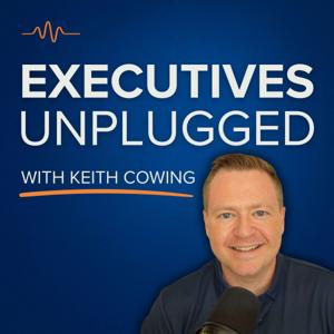 Executives Unplugged