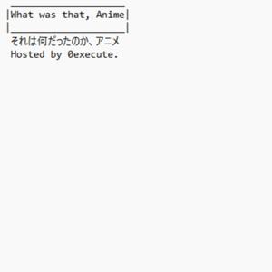 What Was That, Anime