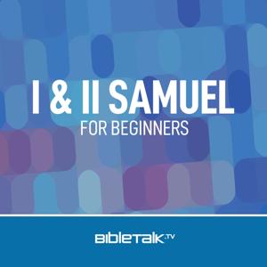 I & II Samuel for Beginners — Bible Study with Mike Mazzalongo
