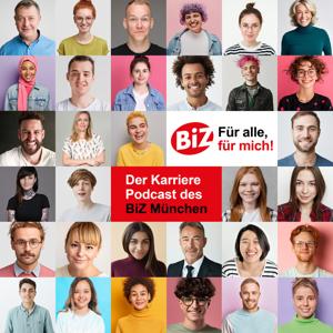 Für alle, für mich! Der Karriere Podcast des BiZ München.