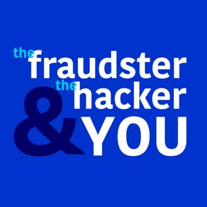 The fraudster, the hacker and you
