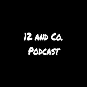 12 and Co. Podcast