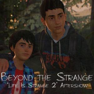 Beyond The Strange: Life Is Strange Aftershow