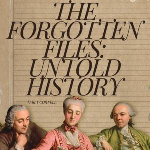 The Forgotten Files: Untold History