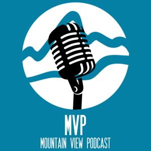 MVP: Mountain View Podcast