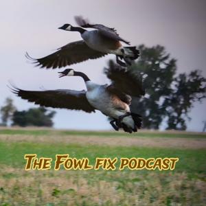 The Fowl Fix Podcast
