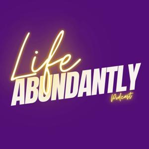 Life Abundantly