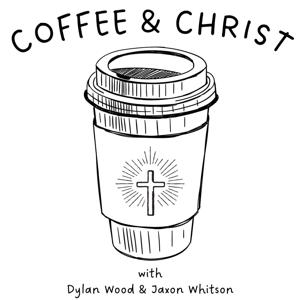 Coffee and Christ Podcast