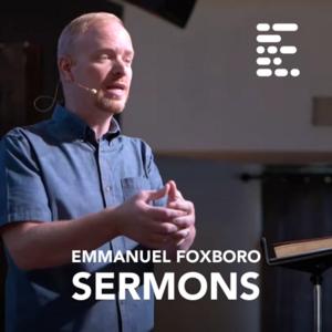 Emmanuel Foxboro Sermons