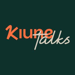 Kiune Talks
