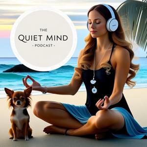 The Quiet Mind – Der Podcast für geführte Meditationen 🧘♂️✨