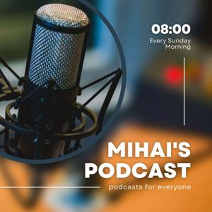 Mihai's Podcast