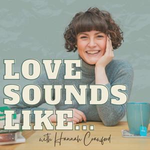 Love Sounds Like... With Hannah Crawford