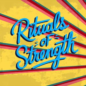 Rituals of Strength