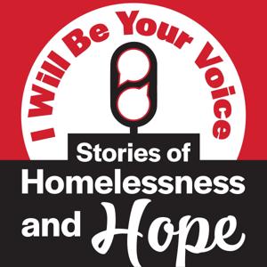 I Will Be Your Voice – Stories of Homelessness and Hope