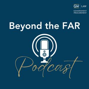 Beyond the FAR Podcast