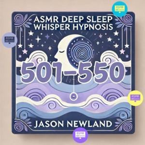 (501-550) Deep Sleep Whisper Hypnosis