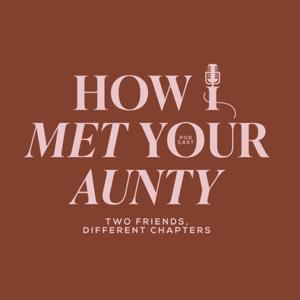 How I Met Your Aunty