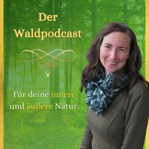 Waldpodcast - für deine innere & äußere Natur