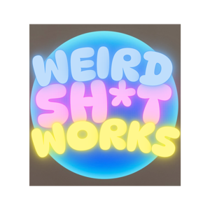 Weird Shit Works