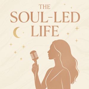 THE SOUL-LED LIFE