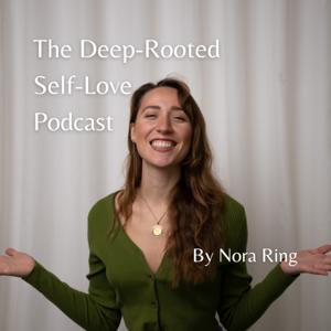 The Deep-Rooted Self-Love Podcast