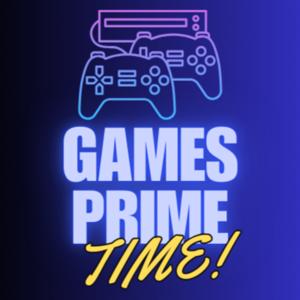 Games Prime Time Podcast