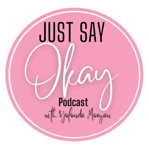 Just Say Okay Podcast