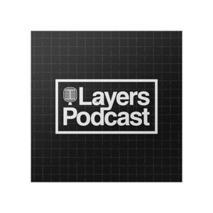 Layers Podcast