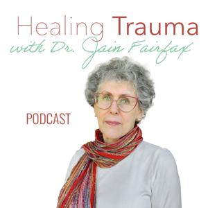 Healing Trauma with Dr. Jain Fairfax