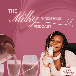 The Milky Ministries Podcast