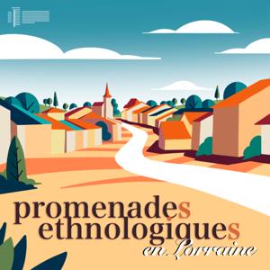 Promenades ethnologiques en Lorraine