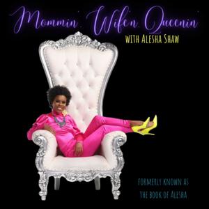 Mommin'. Wife'n. Queenin'.