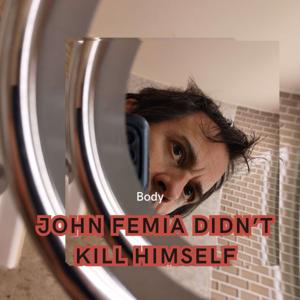 John Femia Didn't Kill Himself
