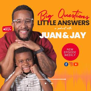 Big Questions & Little Answers w/ Juan & Jay