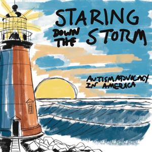 Staring Down the Storm: Autism Advocacy in America