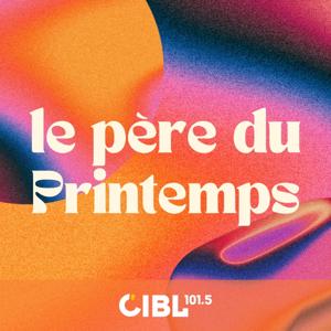 CIBL 101.5 FM : Le père du printemps