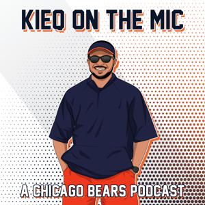 KIEQ ON THE MIC: A CHICAGO BEARS PODCAST