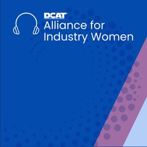 DCAT Alliance for Industry Women Podcast