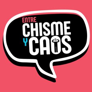 Entre Chisme y Caos