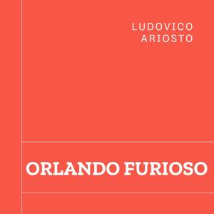 Ludovico Ariosto - Orlando Furioso