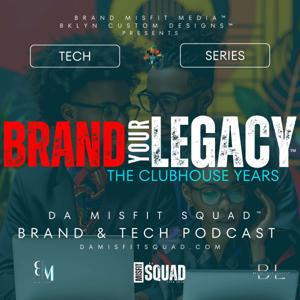 Brand Your Legacy™: The Clubhouse Years