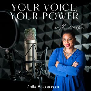 Your Voice; Your Power with Anika