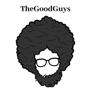 TheGoodGuys Podcast