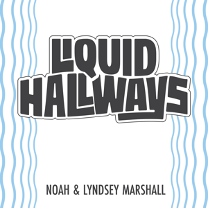Liquid Hallways