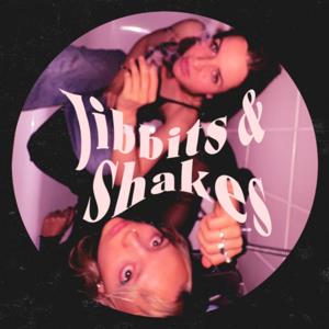 Jibbits und Shakes