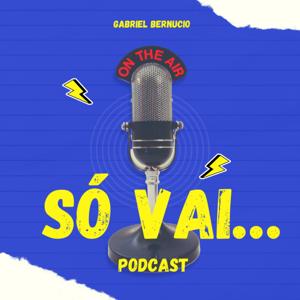 Só vai…