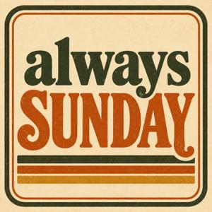Always Sunday (Presented by BauerOur)