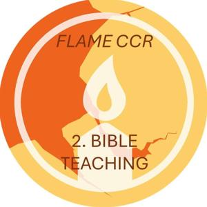 Flame CCR - 2. Bible Teaching